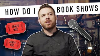 How to Book ShowsGigs [upl. by Goodill]