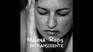 Intransigente  Malena Rops [upl. by Yor]