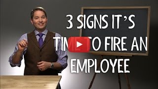 3 Signs It’s Time to Fire an Employee [upl. by Barry871]