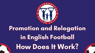 Promotion and Relegation in English Football How Does it Work [upl. by Aittam]