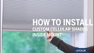 How to Install LEVOLOR Custom Cellular Shades  Inside Mount [upl. by Nidak118]