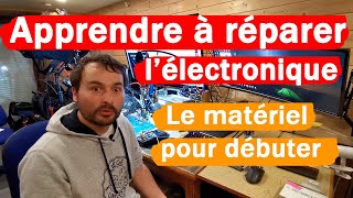 Apprendre à réparer lélectronique  Le matériel [upl. by Rufe]