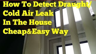 How To Detect DraughtDraft Cold Air Leak In The House [upl. by Nahem]