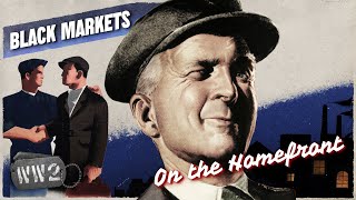 The Black Markets of World War Two  WW2  On the Homefront 010 [upl. by Prader]