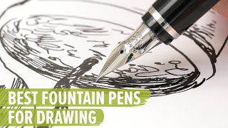 The Best Fountain Pens for Drawing [upl. by Hildegarde]