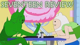 Adventure Time Review S10E5  Seventeen [upl. by Teriann]