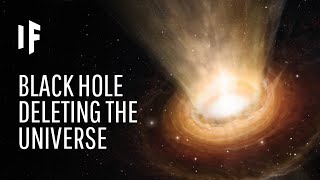 What If a Black Hole Deleted the Universe [upl. by Wolsky]