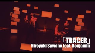 Hiroyuki Sawano feat Benjamin「TRACER」 [upl. by Adleremse]