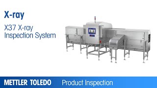 X37 Xray Inspection System  Product  METTLER TOLEDO Product Inspection  EN [upl. by Tsan]