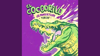 El Cocodrilo [upl. by Yknarf]