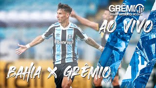 AO VIVO  Bahia x Grêmio Campeonato Brasileiro 2021 [upl. by Penney]