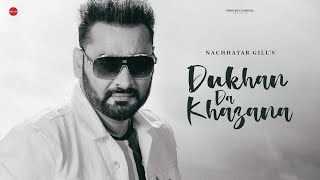 Dukhan Da Khazana HQ Audio  Nachhatar Gill  Punjabi Songs 2023  FinetouchMusic [upl. by Ahseat]