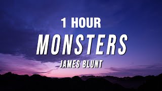 1 HOUR James Blunt  Monsters Lyrics [upl. by Frederiksen]