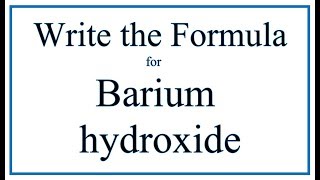 How to Write the Formula for Barium hydroxide [upl. by Ezara]