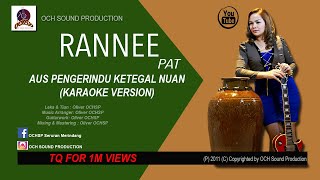 AUS PENGERINDU KETEGAL NUANRANNEE PAT KARAOKE VERSION [upl. by Inaej75]