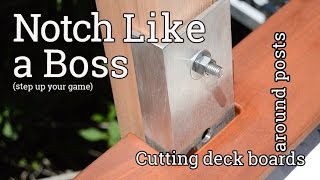 Notch Around Deck Posts Like A Boss [upl. by Refiffej]