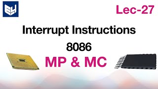 Interrupt instructions of 8086  MPMC  Lec27  Bhanu Priya [upl. by Neelasor]