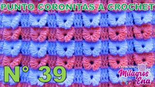 Punto N° 39 tejido a crochet Punto Coronita para cobijas gorros bufandas y suéteres [upl. by Richmound]