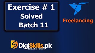 Digiskills Freelancing Exercise 1 Batch 11 Solution  Freelancing Exercise 1 Batch 11 [upl. by Uird]