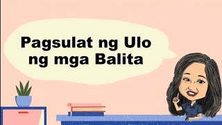 Paano Sumulat ng Ulo ng Balita Headline [upl. by Roderica]