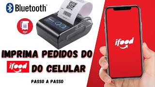 Imprima pedidos do IFOOD do celular com mini impressora bluetooth [upl. by Samford108]