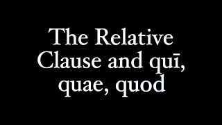 The Latin Relative Pronoun qui quae quod [upl. by Otrebmal]