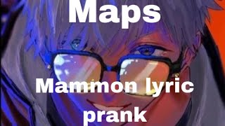 MapsMammonObey meLyric prank [upl. by Kiryt]