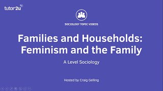 Feminism and Family  A Level Sociology  Families [upl. by Chandler]