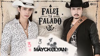 Mayck e Lyan  Falei tá Falado [upl. by Llibyc759]