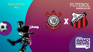 Corinthians x Ituano  Campeonato Paulista  12032023 [upl. by Pritchett]