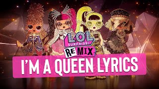 I’m A Queen 👑 Official Lyric Video  LOL Surprise Remix [upl. by Hinze]