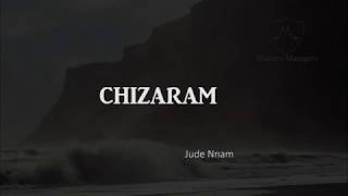 Chizaram  Jude Nnam [upl. by Mcquoid]