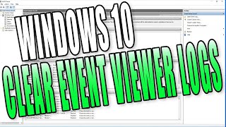 How To Clear Windows 10 Event Viewer Logs Tutorial [upl. by Ysac]