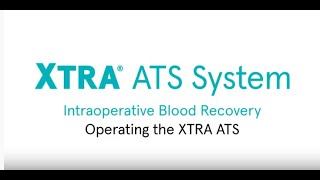 Xtra® Autotransfusion System Operating the System [upl. by Annert]