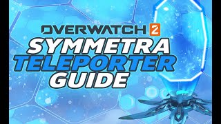 Symmetra Teleporter Guide [upl. by Atinrehs]