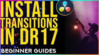 How To Install Transitions In DaVinci Resolve 17 [upl. by Ardnaxela]