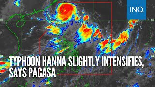 Typhoon Hanna slightly intensifies says Pagasa [upl. by Debbi]