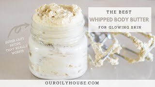 The Best Whipped Body Butter Recipe [upl. by Ikcaj]