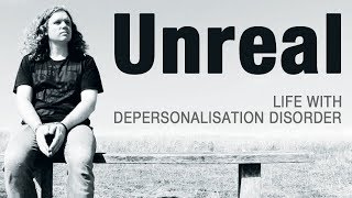 UNREAL Life With Depersonalisation Disorder A Short Film by Joe Perkins [upl. by Nahtnahoj927]