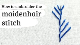 maidenhair stitch hand embroidery tutorial [upl. by Vernice534]