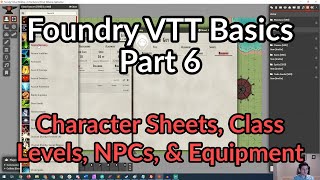 Foundry VTT Basics Part 6  Character Sheets Equipment Class Levels and Enemies [upl. by Jessie762]