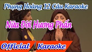 Phụng Hoàng 12 Câu Karaoke  Nửa Đời Hương Phấn Karaoke [upl. by Bellina]