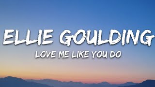 Ellie Goulding  Love Me Like You Do Lyrics [upl. by Kati519]