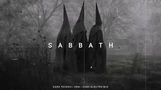 Dark Techno  EBM  Industrial Mix Sabbath  Dark Electro Music [upl. by Bannerman]