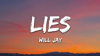 Will Jay  Lies Lyrics [upl. by Glenna]