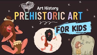 Prehistoric Art for Kids  Cave Art  Art History Lesson 001 [upl. by Blaise]