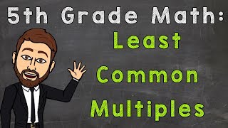 Least Common Multiples  LCM  5th Grade Math [upl. by Ingeborg]