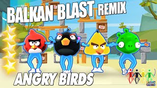 🌟 Balkan Blast Remix Angry Birds Just Dance 2016 Unlimited version 🌟 [upl. by Jillian]