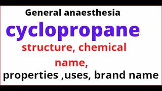 cyclopropane structure properties uses official preparation general anesthesia [upl. by Atinob899]