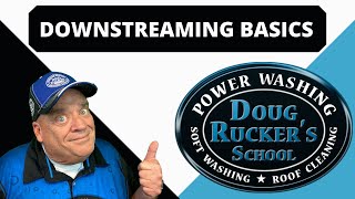 PRESSURE WASHING DOWNSTREAMING BASICS from Doug Ruckers PRESSURE CLEANING SCHOOL [upl. by Renee169]